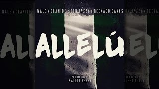 Wale X Don Jazzy X Olamide X Reekado Banks – Allelu