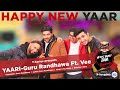 GURU RANDHAWA Yaari Happy New Yaar Ft Vee Director Gifty
