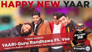 GURU RANDHAWA: Yaari (Happy New Yaar) Ft Vee  Dire