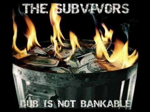 The Subvivors-Dub Is Not Bankable