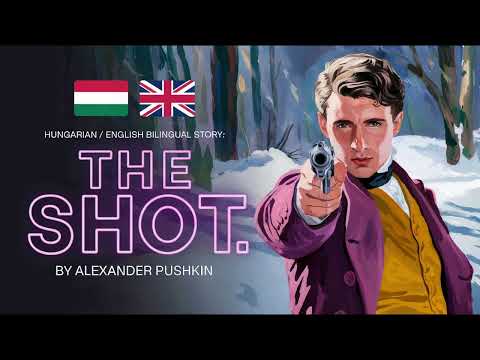 The Shot by Alexander Pushkin - HUNGARIAN / ENGLISH Bilingual Story