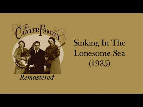 Sinking In The Lonesome Sea - The Carter Family