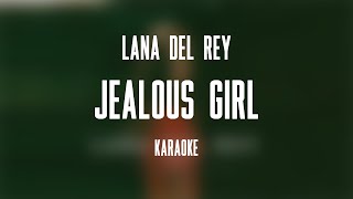 Lana Del Rey – Jealous Girl (Karaoke)