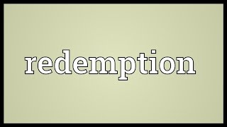 Redemption Meaning