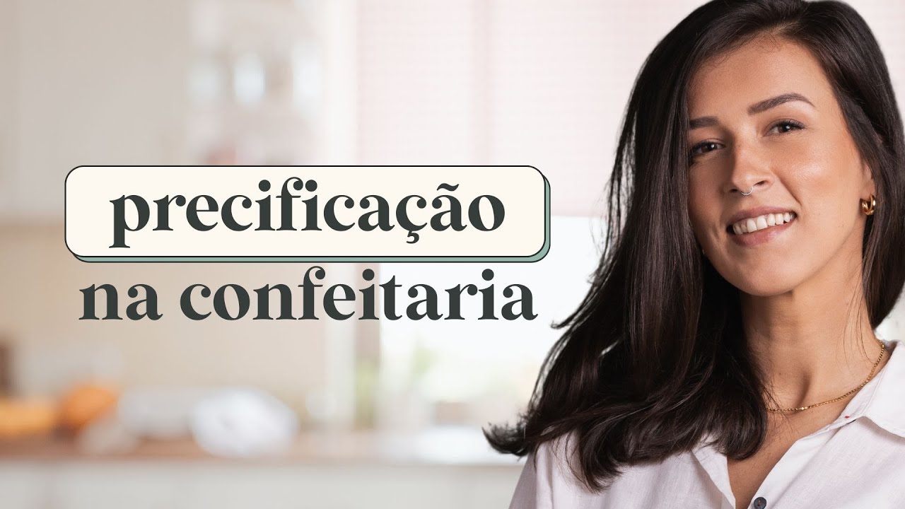 COMO CALCULAR O PREÇO DO SEU DOCE: ENTENDA PRECIFICAÇÃO NA CONFEITARIA