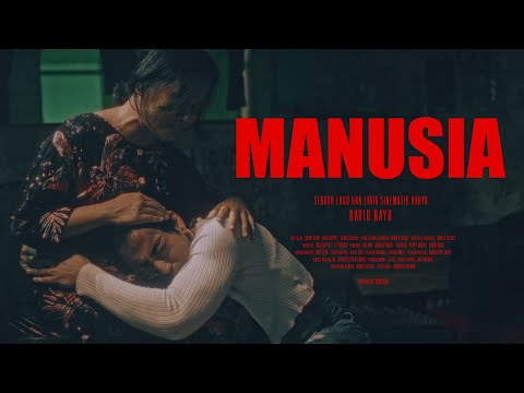 DAVID BAYU - MANUSIA (OFFICIAL MUSIC VIDEO)