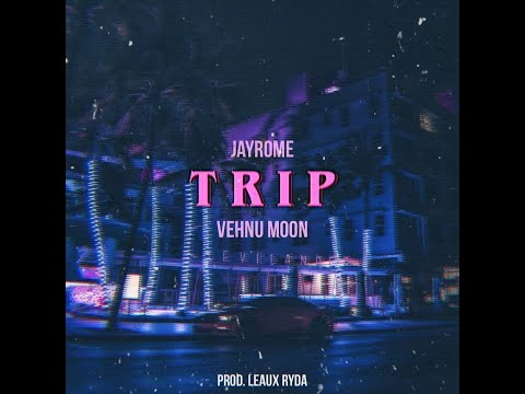 JayRome - Trip (feat. Vehnu Moon) [Official Audio]