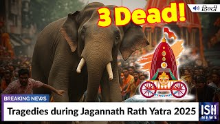 Tragedies during Jagannath Rath Yatra 2025