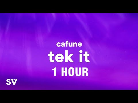 [1 HOUR] Cafuné - Tek It (Lyrics) "I watch the moon let it run my mood"