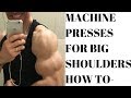 Machine Presses for Big Shoulders - How to Get Big Shoulders with Shoulder Press Machines