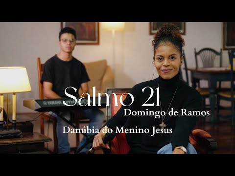 Salmo 21 - Domingo De Ramos - Danúbia do Menino…