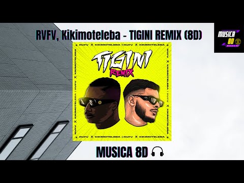 RVFV, Kikimoteleba - TIGINI REMIX (8D AUDIO) 🎧