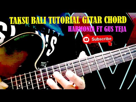 HARMONIA FT  GUS TEJA - TAKSU BALI TUTORIAL GITAR+CHORD