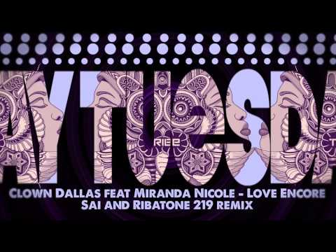 Tribe Tuesday Vol. 2 | Clown Dallas ft Miranda Nicole | Love Encore (Sai & Ribatone 219 Remix)