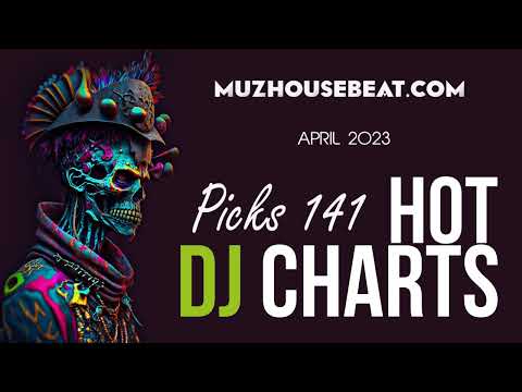 Hot Dj Charts – Picks 141 April 2023