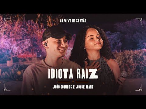 João Gomes Cantor - IDIOTA RAIZ - João Gomes e Joyce Alane (Ao Vivo no Sertão)