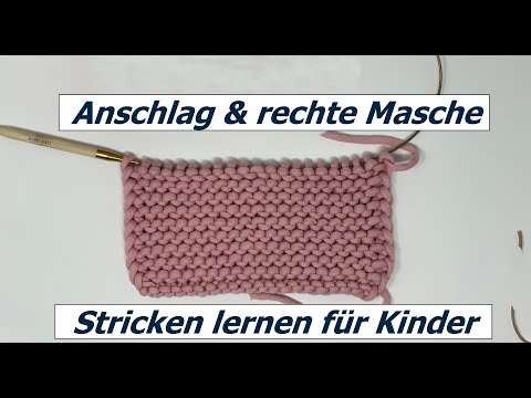 Stricken lernen für Kinder - Anschlag und rechte Masche