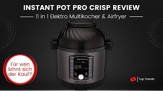 Instant Pot Pro Crisp 11 in 1 Elektro Multikocher Review