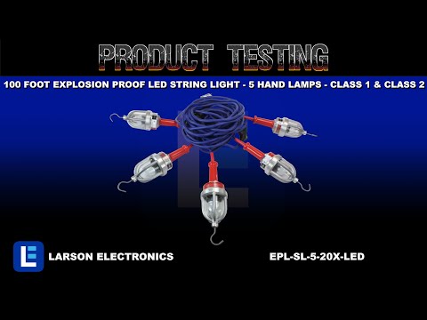 100 Foot Explosion Proof LED String Light - 5 Hand Lamps - Class 1 & Class 2