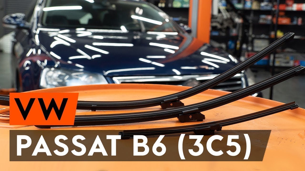 Kaip pakeisti VW Passat 3C B6 Variant valytuvų: priekis - keitimo instrukcija