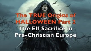 Halloween Part 2 - The Elf Sacrifice to Commune with ancestors