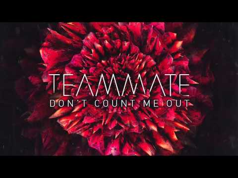 TeamMate - Don't Count Me Out (Official Audio)