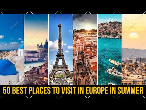 50 Best Places to Visit in Europe in Summer - Travel Guide