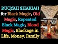 Ruqyah For Black Magic Old Magic Repeated Black Magic Blood Magic Blockage In Life