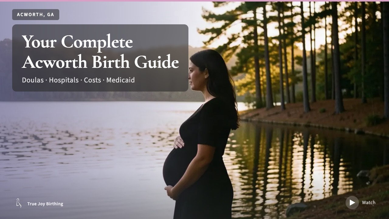 Acworth GA Doula and Birth Plan Guide: Costs, Hospitals and Medicaid — press play to watch