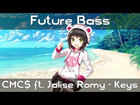 【Future Bass】CMC$ ft. Jalise Romy - Keys (Extended Mix)