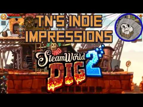 TN's Indie Impressions - Steamworld Dig 2