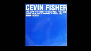 Cevin Fisher - The Way We Used To Do It (Acapella)