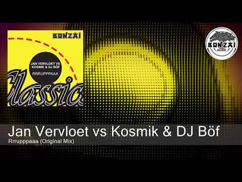 Jan Vervloet vs Kosmik & DJ Böf - Rrrupppaaa (Original Mix)