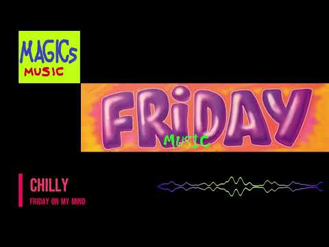 Chilly - Friday on My Mind
