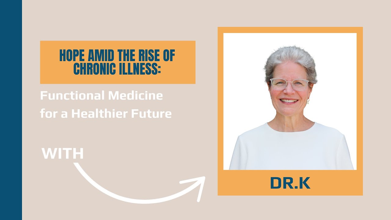 Hope Amid the Rise of Chronic Illness: Functional Medicine for a Healthier Future