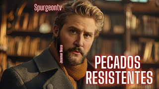 Pecados Resistentes |  1 Samuel 5:2-4 |  C. H. Spurgeon | Sermão 1342