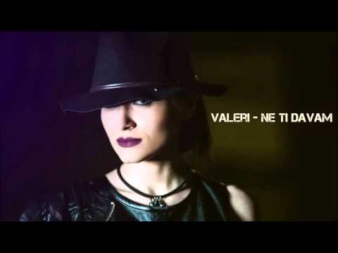 Valeri - Ne Ti Davam ( Official 2016 )