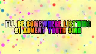 I&#39;ll Be Somewhere Listening #81 - Advent Youth Sing
