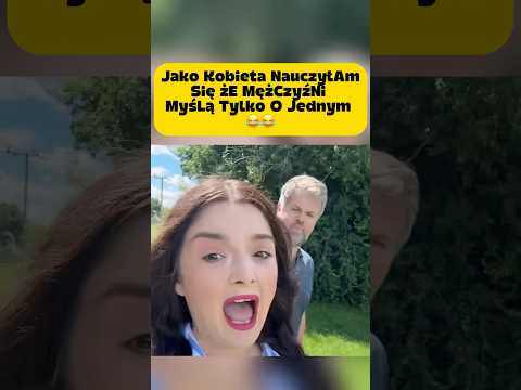 JAKO KOBIETA NAUCZYŁAM SIĘ ŻE MĘŻCZYŹNI MYŚLĄ TYLKO O JEDNYM 😂#memes #funny #shorts
