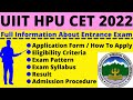 All About UIIT HPU CET 2022: Notification, Dates, Application, Eligibility, Pattern, Syllabus