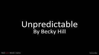 Unpredictable - By Becky Hill (Music + Lyrics)