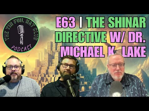 The Shinar Directive w/ Dr. Michael K. Lake