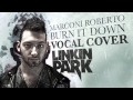 Roberto Marconi Burn It Down (Linkin Park) vocal ...