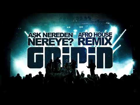 Gripin - Aşk Nereden Nereye? (@crook-official Afro House Remix) #tiktok
