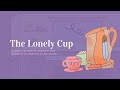 THE LONELY CUP The Dying Owl