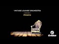 Vintage Lounge Orchestra - Dreams (Album Edit ...