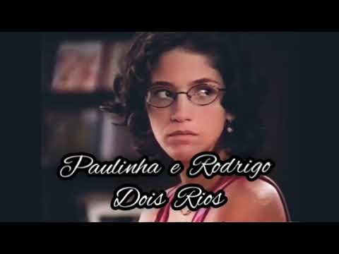 Dois Rios tema de Paulinha e Rodrigo em Mulheres Apaixonadas