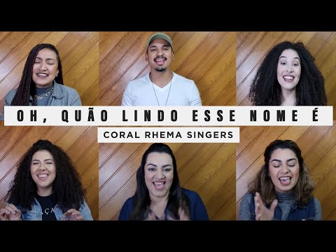 Coral Rhema Singers - Oh, Quão Lindo Esse Nome É | Cover (Ana Nóbrega)