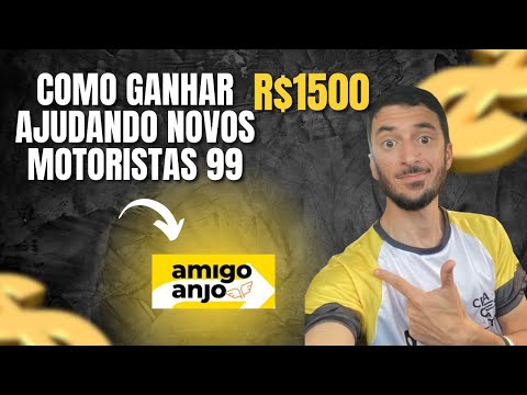 GANHE ATÉ R$1.500/MÊS AJUDANDO NOVOS MOTORISTAS - AMIGO ANJO 99