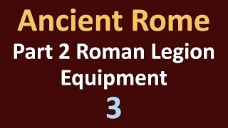 Ancient Rome History - Part 2 Roman Legion - Equipment - 03